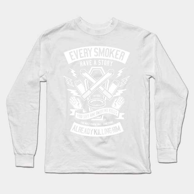 Every smoker has its own story Long Sleeve T-Shirt by Superfunky